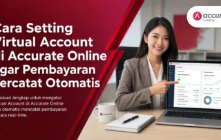 Cara Setting Virtual Account di Accurate Online agar Pembayaran Tercatat Otomatis