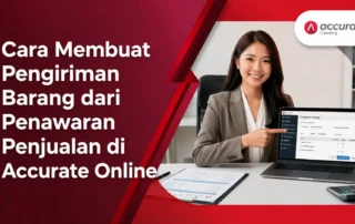 Cara Membuat Pengiriman Barang dari Penawaran Penjualan di Accurate Online