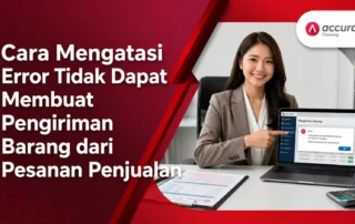 Cara Mengatasi Error Tidak Dapat Membuat Pengiriman Barang dari Pesanan Penjualan