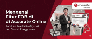 Mengenal Fitur FOB di Accurate Online