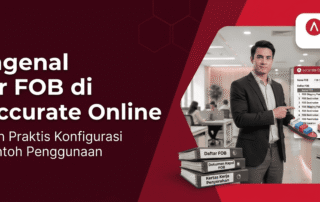 Mengenal Fitur FOB di Accurate Online