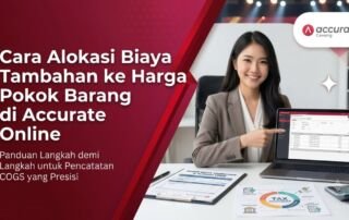 Cara Alokasi Biaya Tambahan ke Harga Pokok Barang di Accurate Online