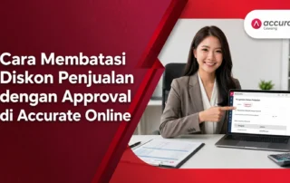 Cara Membatasi Diskon Penjualan dengan Approval di Accurate Online