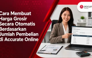 Cara Membuat Harga Grosir Secara Otomatis Berdasarkan Jumlah Pembelian di Accurate Online