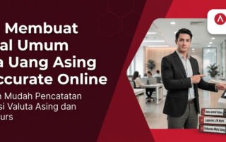 Cara Membuat Jurnal Umum Mata Uang Asing di Accurate Online