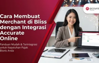 Cara Membuat Merchant di Bliss dengan Integrasi Accurate Online