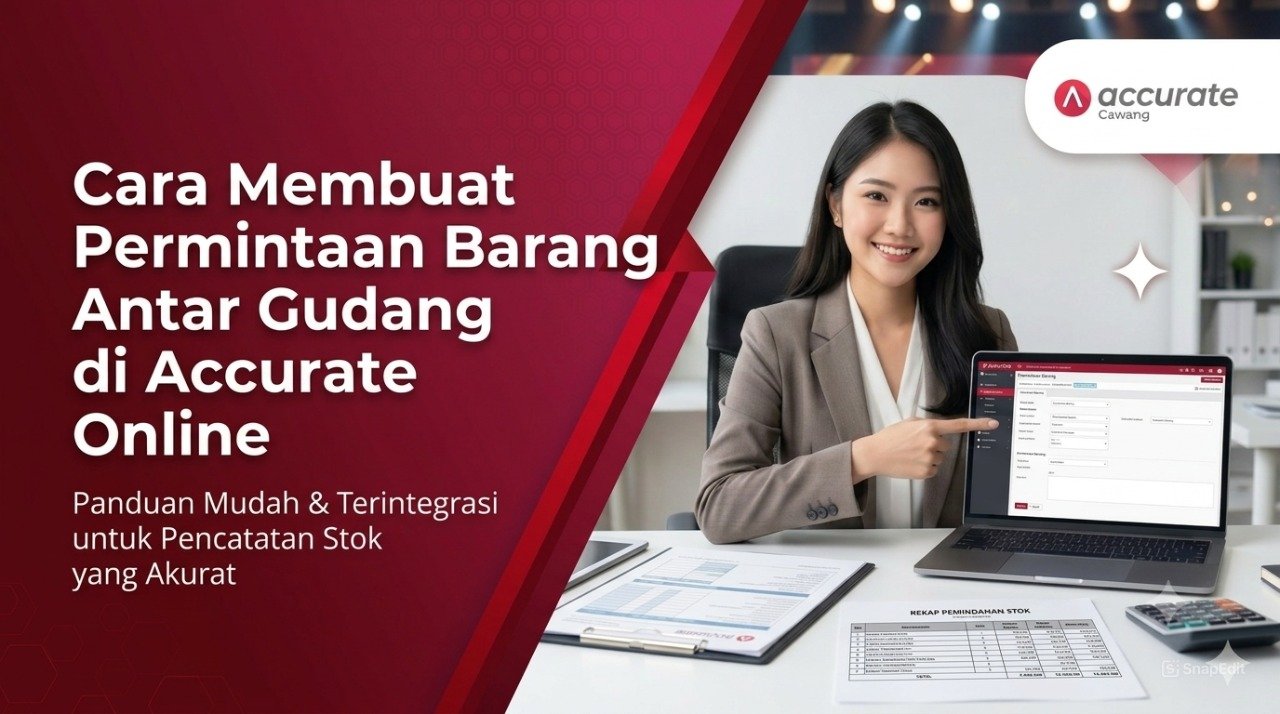 Cara Membuat Permintaan Barang Antar Gudang di Accurate Online