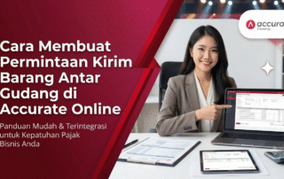 Cara Membuat Permintaan Kirim Barang Antar Gudang di Accurate Online