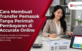 Cara Membuat Transfer Pemasok Tanpa Perintah Pembayaran di Accurate Online