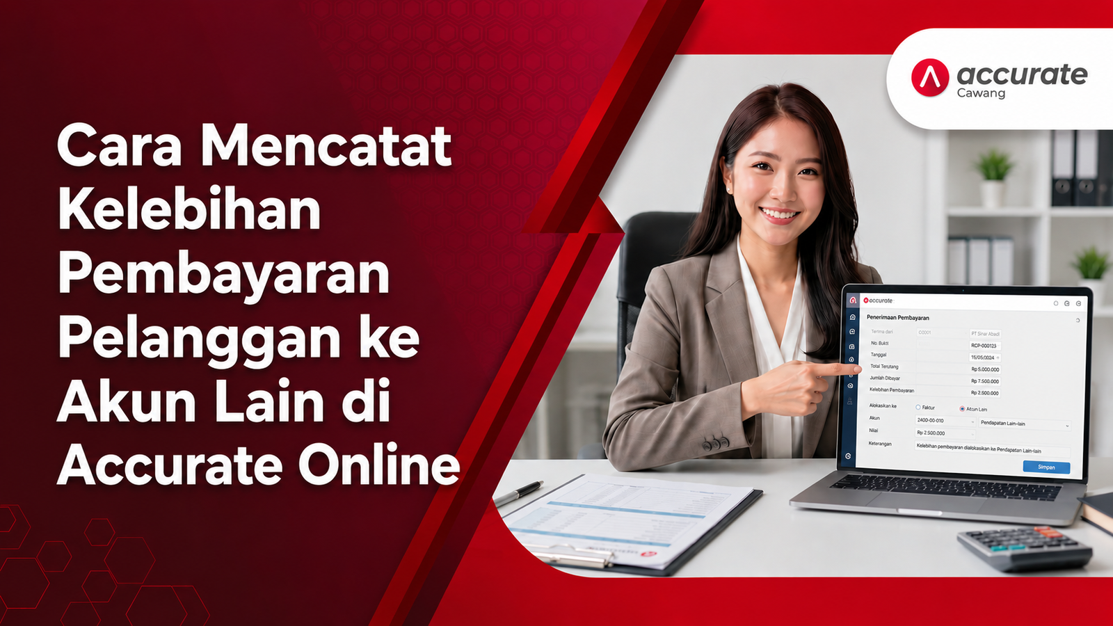 Cara Mencatat Kelebihan Pembayaran Pelanggan ke Akun Lain di Accurate Online