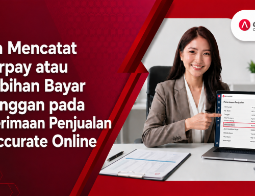 Cara Mencatat Overpay atau Kelebihan Bayar Pelanggan pada Penerimaan Penjualan di Accurate Online