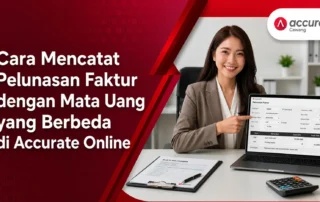 Cara Mencatat Pelunasan Faktur dengan Mata Uang yang Berbeda di Accurate Online
