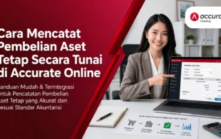 Cara Mencatat Pembelian Aset Tetap Secara Tunai di Accurate Online
