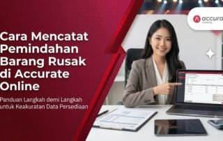 Cara Mencatat Pemindahan Barang Rusak di Accurate Online