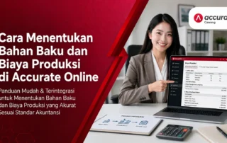 Cara Menentukan Bahan Baku dan Biaya Produksi di Accurate Online