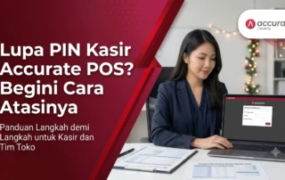 Cara Mengatasi Lupa PIN Kasir di Accurate POS
