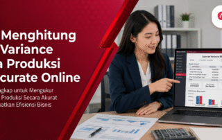 Cara Menghitung Nilai Variance Biaya Produksi di Accurate Online