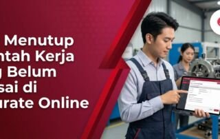 Cara Menutup Perintah Kerja yang Belum Selesai di Accurate Online