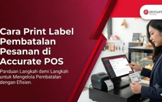 Cara Print Label Pembatalan Pesanan di Accurate POS