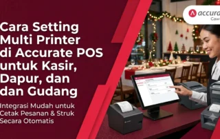 Cara Setting Multi Printer di Accurate POS untuk Kasir, Dapur, dan Gudang
