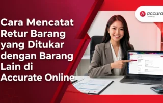 Cara Mencatat Retur Barang yang Ditukar dengan Barang Lain di Accurate Online