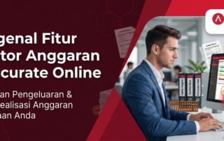 Mengenal Fitur Monitor Anggaran di Accurate Online