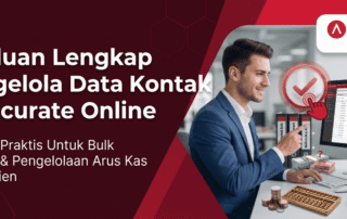 Panduan Lengkap Mengelola Data Kontak di Accurate Online