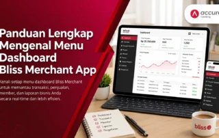 Panduan Lengkap Mengenal Menu Dashboard Bliss Merchant App