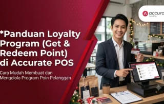 Panduan Loyalty Program (Get & Redeem Point) di Accurate POS