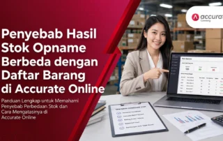 Penyebab Hasil Stok Opname Berbeda dengan Daftar Barang di Accurate Online