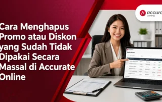 Cara Menghapus Promo atau Diskon yang Sudah Tidak Dipakai Secara Massal di Accurate Online