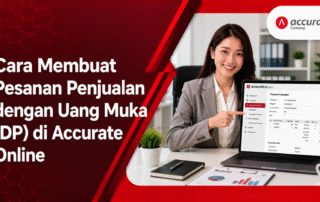 Cara Membuat Pesanan Penjualan dengan Uang Muka (DP) di Accurate Online
