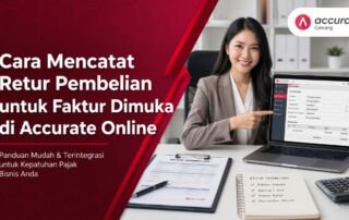 Cara Mencatat Retur Pembelian untuk Faktur Dimuka di Accurate Online