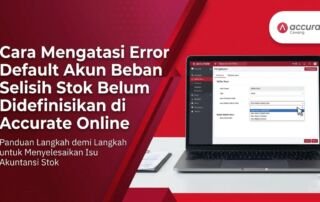 Cara Mengatasi Error Default Akun Beban Selisih Stok Belum Didefinisikan di Accurate Online