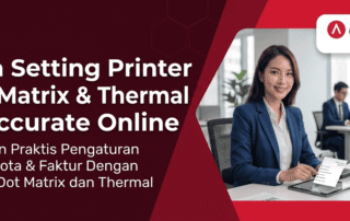 Cara Setting Printer Dot Matrix & Thermal di Accurate Online