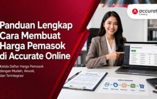 Panduan Lengkap Cara Membuat Harga Pemasok di Accurate Online