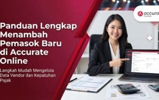 Panduan Lengkap Menambah Pemasok Baru di Accurate Online