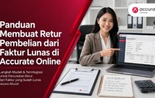 Panduan Membuat Retur Pembelian dari Faktur Lunas di Accurate Online